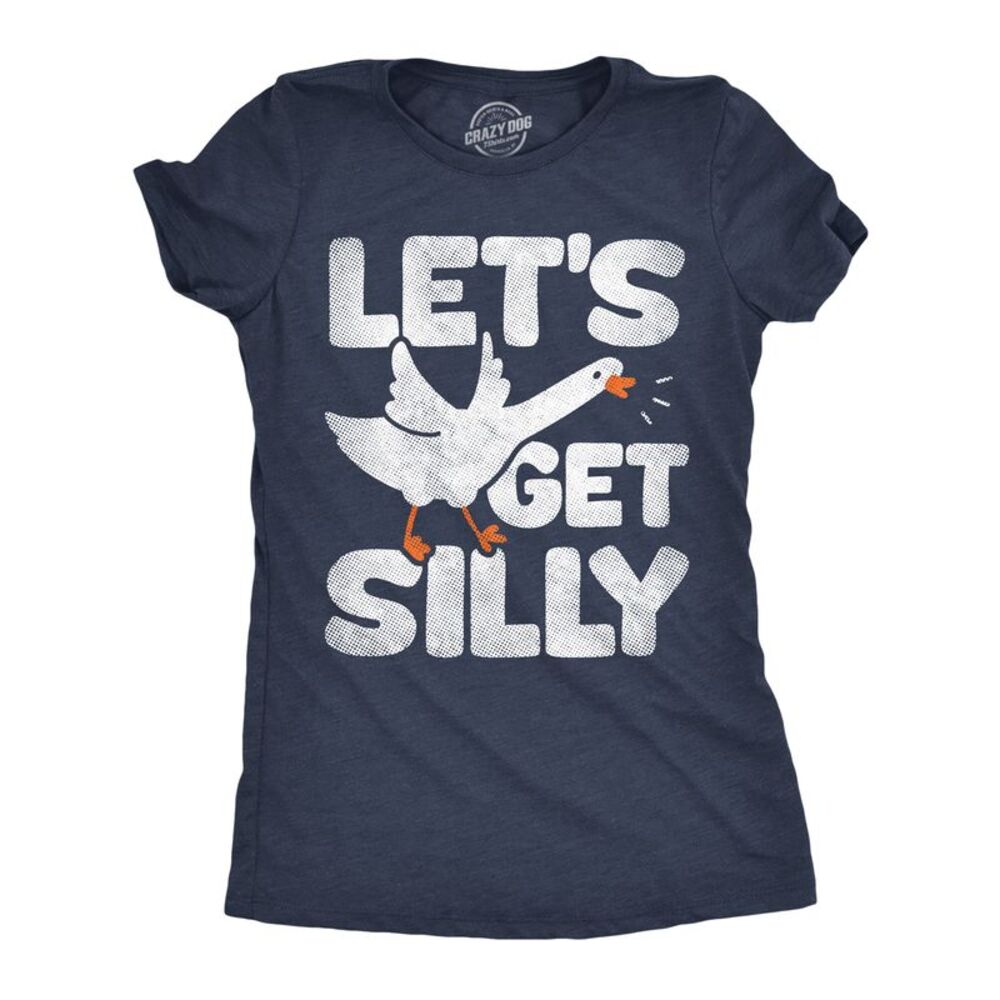 Womens Funny T Shirts Lets Get Silly Sarcastic Goose Tee For Ladies